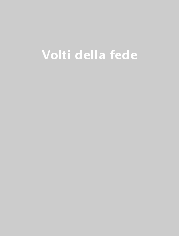 Volti della fede