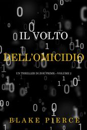 Il Volto dell Omicidio (Un Thriller di Zoe PrimeVolume 2)