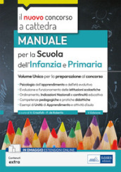 Volume unico per la scuola dell infanzia e primaria 2023-2024. Manuale per la preparazione alle prove del concorso e per l esercizio della professione