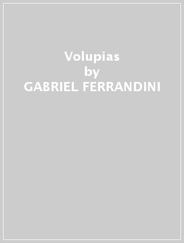 Volupias - GABRIEL FERRANDINI