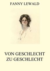 Von Geschlecht zu Geschlecht