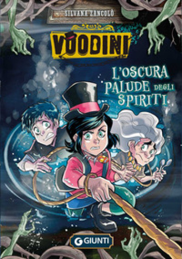 Voodini. L'oscura palude degli spiriti. Vol. 3 - Zancolò Silvana