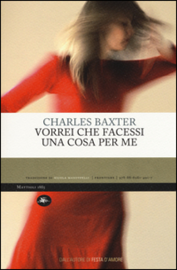 Vorrei che facessi una cosa per me - Charles Baxter