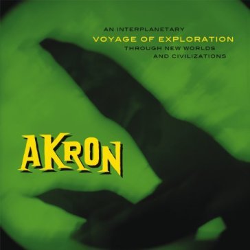 Voyage of exploitation - Akron