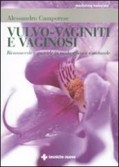 Vulvo-vaginiti e vaginosi. Riconoscerle e guarirle in modo naturale