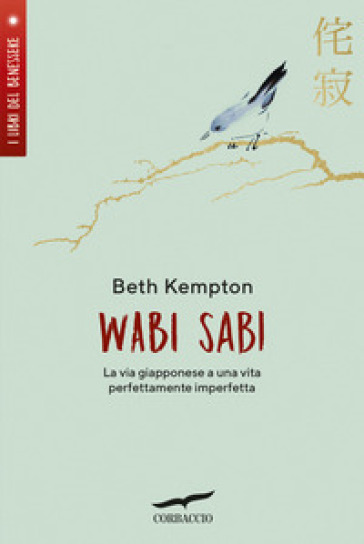 Wabi sabi. La via giapponese a una vita perfettamente imperfetta - Beth Kempton