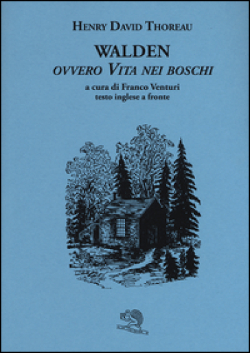 Walden ovvero Vita nei boschi. Testo inglese a fronte - Henry David Thoreau