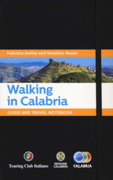 Walking in Calabria. Guide and travel notebook - Fabrizio Ardito - Natalino Russo