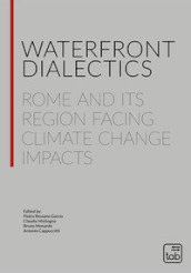 Waterfront dialectics. Rome and its region facing climate change impacts