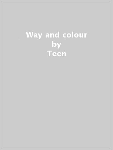 Way and colour - Teen