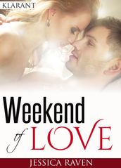 Weekend of love. Erotischer Roman