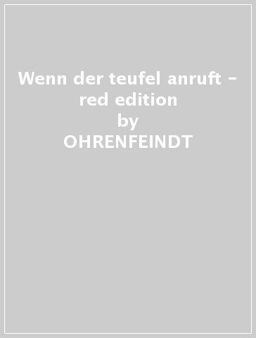 Wenn der teufel anruft - red edition - OHRENFEINDT