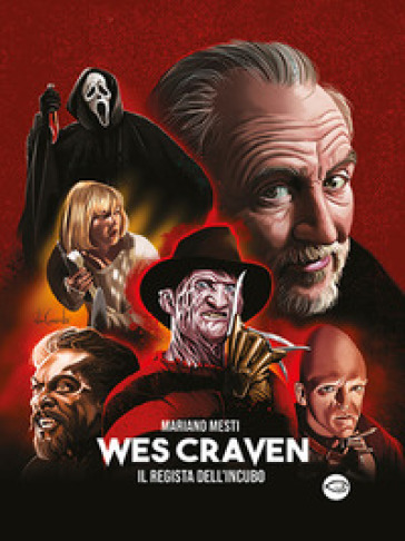 Wes Craven. Il regista dell'incubo - Mariano Mesti