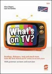 What s on tv. Per le Scuole superiori. Con espansione online