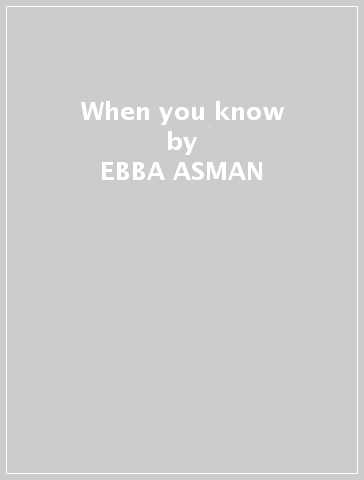 When you know - EBBA ASMAN