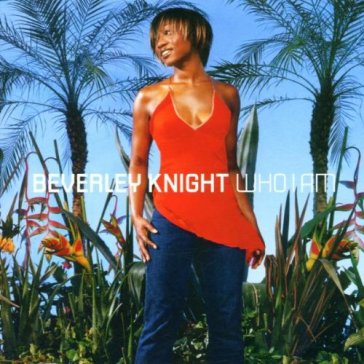 Who i am - Beverley Knight