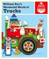 William Bee s Wonderful World of Trucks