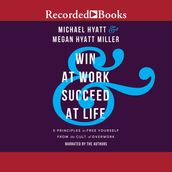 Win at Work & Succeed at Life