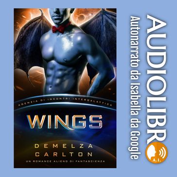 Wings: Un Romance Alieno di Fantascienza (Agenzia di Incontri Intergalattica) - Demelza Carlton