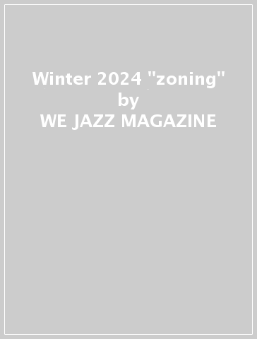 Winter 2024 "zoning" - WE JAZZ MAGAZINE