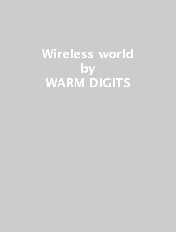 Wireless world - WARM DIGITS