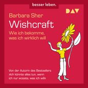 Wishcraft - Wie ich bekomme, was ich wirklich will