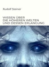 Wissen uber die hoheren welten und dessen erlangung (ubersetzt)