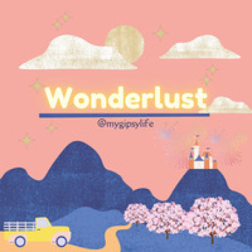 Wonderlust - @mygipsylife