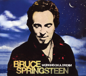 Working on a dream - Bruce Springsteen