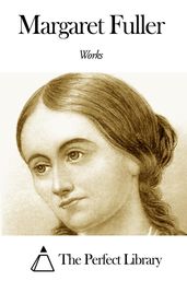 Works of Margaret Fuller