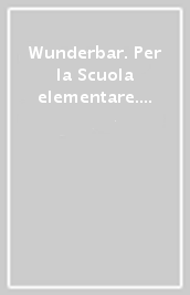 Wunderbar. Per la Scuola elementare. Con espansione online. Vol. 1