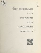 XXXe anniversaire de la découverte de la radioactivité artificielle par Frédéric et Irène Joliot-Curie