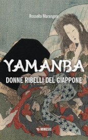 Yamanba. Donne ribelli del Giappone