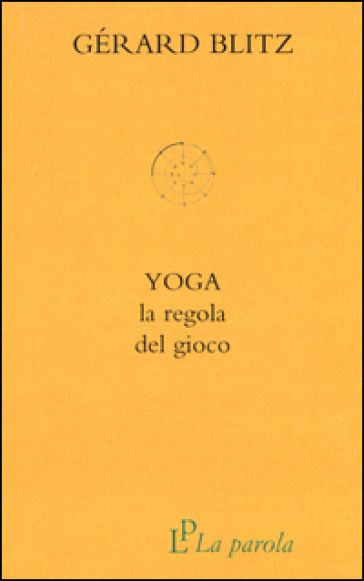 Yoga. La regola del gioco - Gérard Blitz