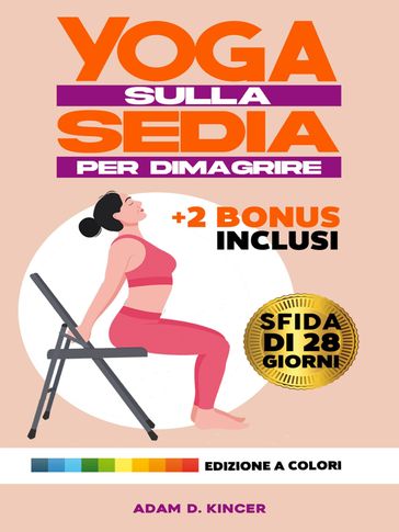 Yoga sulla Sedia per Dimagrire - Adam D. Kincer