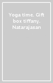 Yoga time. Gift box tiffany. Natarajasan