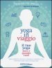 Yoga in viaggio. Il tuo yoga dove e quando vuoi!