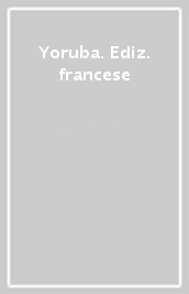 Yoruba. Ediz. francese