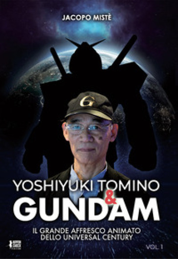 Yoshiyuki Tomino &amp; Gundam - Jacopo Mistè