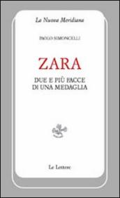 Zara. Due e più facce di una medaglia