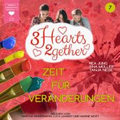 Zeit fur Veranderungen - 3hearts2gether, Band 7 (ungekurzt)