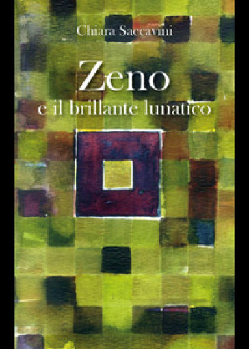 Zeno e il brillante lunatico - Chiara Saccavini