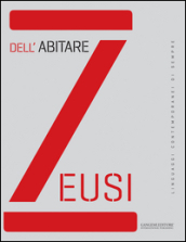 Zeusi. Linguaggi contemporanei di sempre. Vol. 2: Dell abitare