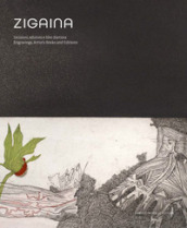 Zigaina. Incisioni, edizioni e libri d artista. Ediz. italiana e inglese