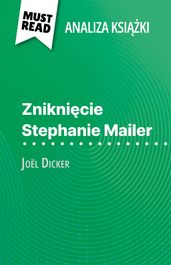 Zniknicie Stephanie Mailer ksika Joël Dicker (Analiza ksiki)