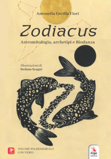 Zodiacus. Astromitologia, archetipi e biodanza. Con contenuti multimediali - Antonella Cecilia Fiori