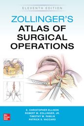 Zollinger s Atlas of Surgical Operations, Eleventh Edition