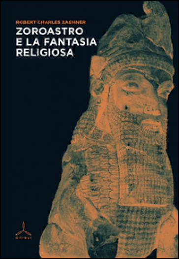 Zoroastro e la fantasia religiosa - Robert Charles Zaehner