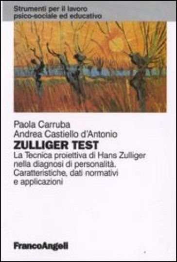 Zulliger test. La tecnica proiettiva di Hans Zulliger nella diagnosi di personalità. Caratteristiche, dati normativi e applicazioni - Paola Carruba - Andrea Castiello D