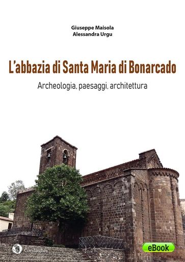 L'abbazia di Santa Maria di Bonarcado - Giuseppe Maisola - Alessandra Urgu